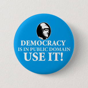 Democracy is PD, Use It 6 Cm Round Badge
