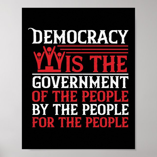 Democracy Is The Government Of The People, By The Poster (Front)