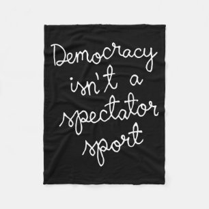 Democracy Isn’t A Spectator Srt Funny Quote  Fleece Blanket