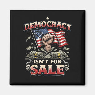 Democracy Isn’t for Sale Magnet
