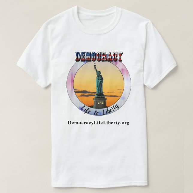 DEMOCRACY Life & Liberty T-Shirt (Design Front)