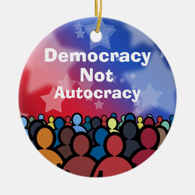 Democracy Not Autocracy Ceramic Tree Decoration (Front)