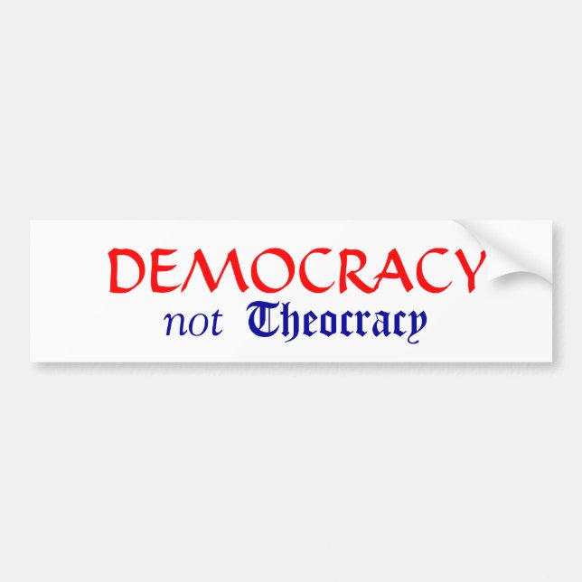 Democracy not Theocracy Bumper Sticker (Front)