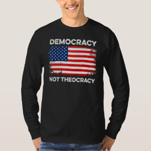 Democracy Not Theocracy Separation Church Constitu T-Shirt