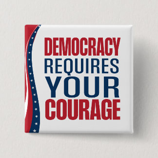 Democracy Requires Courage | Flag | 15 Cm Square Badge