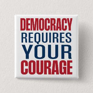 Democracy Requires Courage Red Blue 15 Cm Square Badge