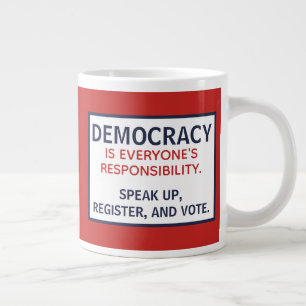 Democracy Responsibility Speak Up Register Vote Large Coffee Mug