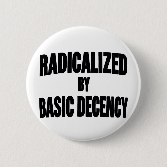 Democracy Social Radicalised By Basic Decency   6 Cm Round Badge (Front)
