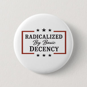 Democracy Social Radicalised By Basic Decency  6 Cm Round Badge