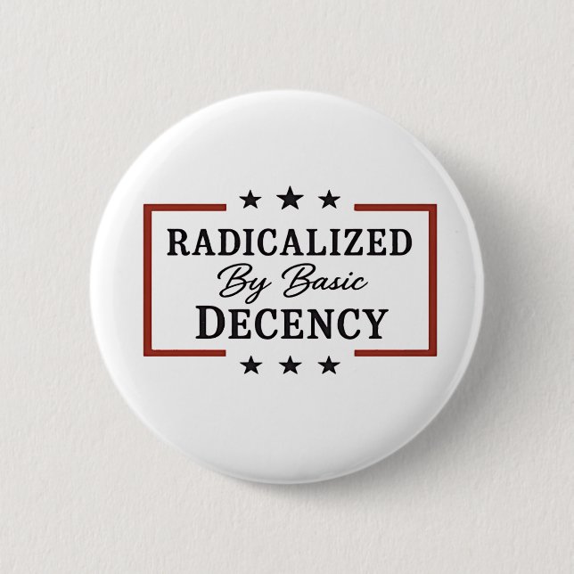 Democracy Social Radicalised By Basic Decency  6 Cm Round Badge (Front)