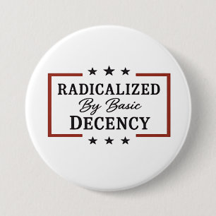 Democracy Social Radicalised By Basic Decency 7.5 Cm Round Badge
