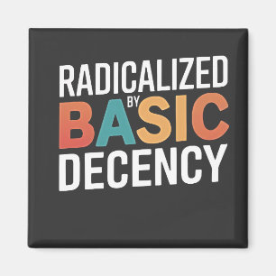 Democracy Social Radicalised By Basic Decency Magnet