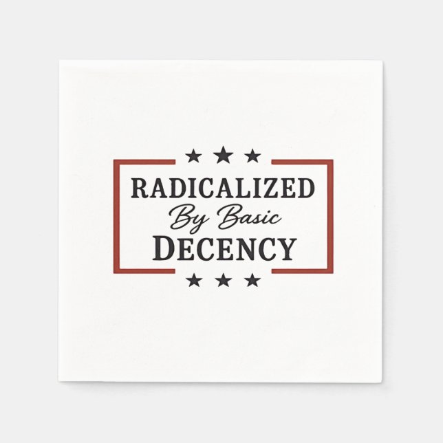 Democracy Social Radicalised By Basic Decency  Napkin (Front)