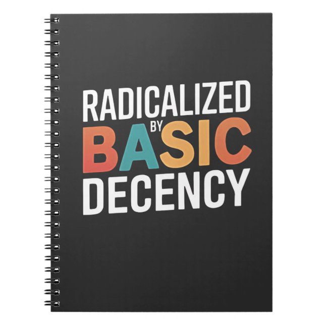Democracy Social Radicalised By Basic Decency Notebook (Front)