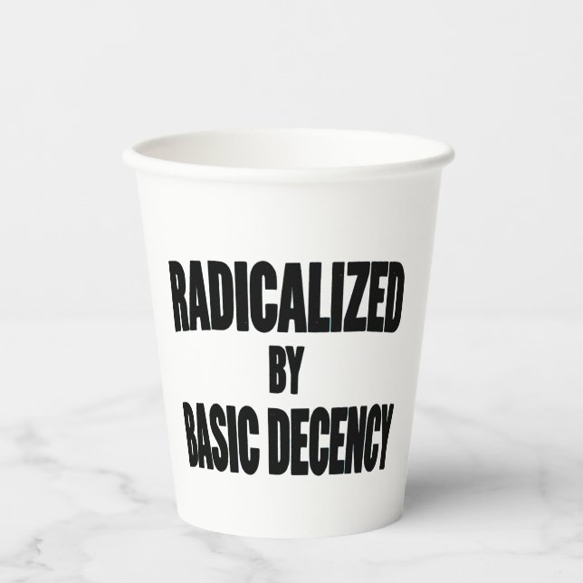 Democracy Social Radicalised By Basic Decency   Paper Cups (Front)