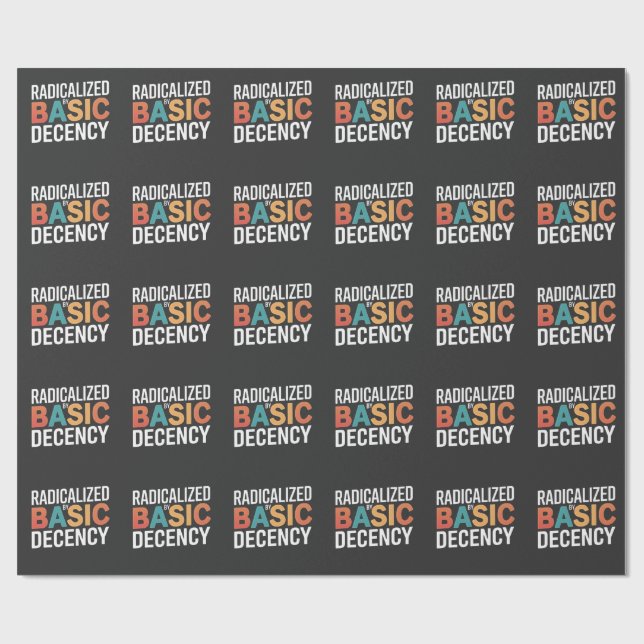 Democracy Social Radicalised By Basic Decency Wrapping Paper (Flat)