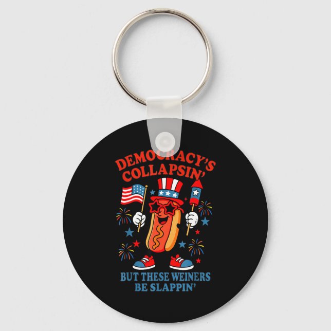 Democracy's collapsing funny hot dog 4th july Demo Key Ring (Front)