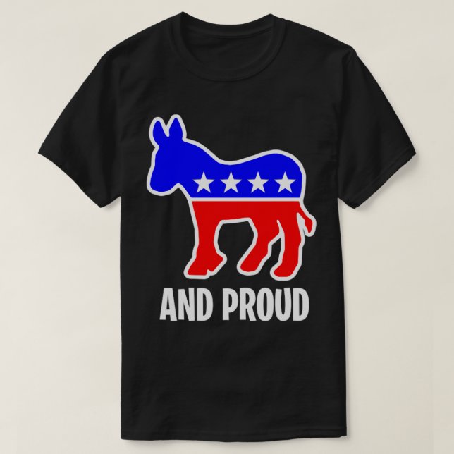 DEMOCRAT AND PROUD T-Shirt (Design Front)