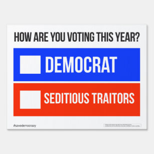 DEMOCRAT vs. SEDITIOUS TRAITORS Yard Sign