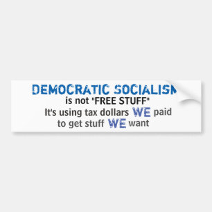 Democratic Socialism is not "Free Stuff" Bumper Sticker