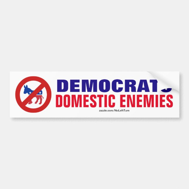 Democrats Are Domestic Enemies Bumper Sticker (Front)
