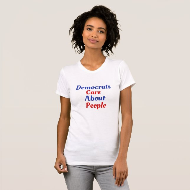 Democrats Care about People Shirt (Front Full)