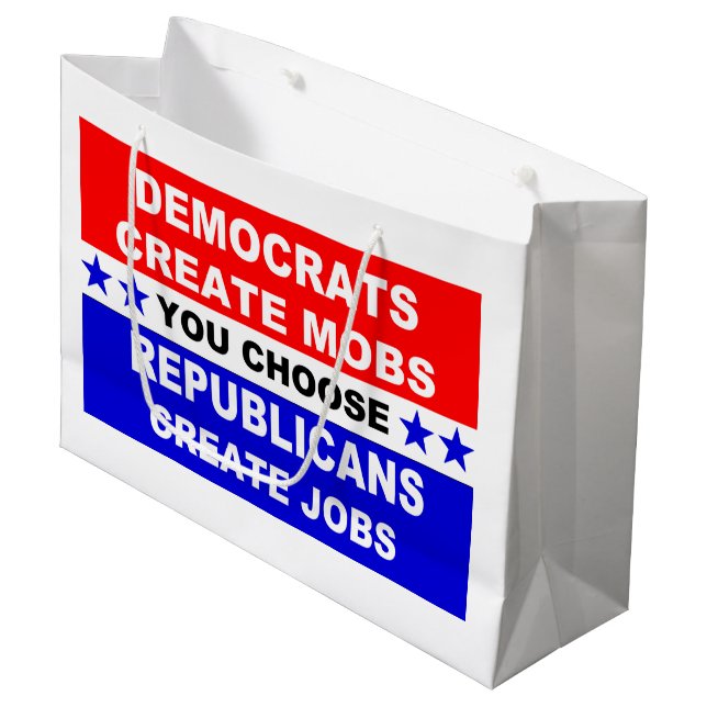 Democrats Create Mobs Large Gift Bag (Front Angled)