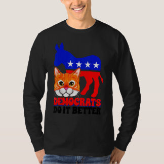 Democrats Do It Better Cat Politics USA American F T-Shirt