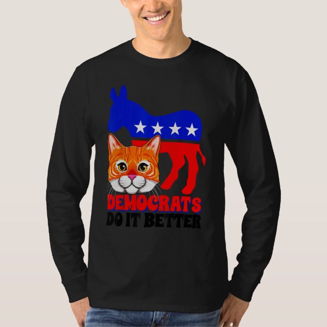 Democrats Do It Better Cat Politics USA American F T-Shirt (Front)