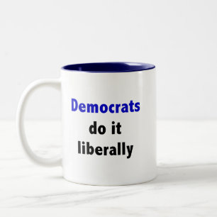 Democrats do it liberally Mug
