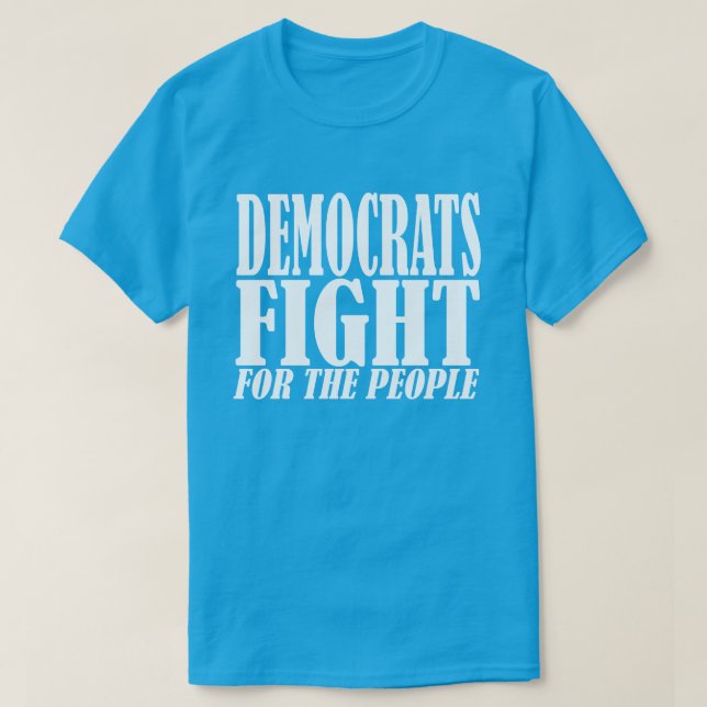 Democrats Fight For The People T-Shirt (Design Front)