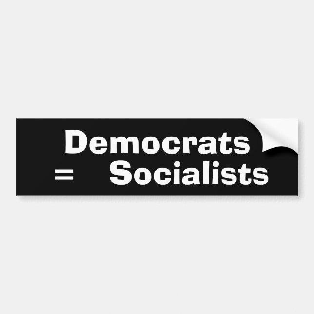 Democrats = Socialists Bumper Sticker (Front)