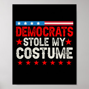 Democrats Stole My Costume Funny Political Vintage Poster