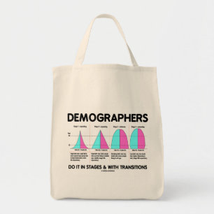 Demographers Do It In Stages & With Transitions Tote Bag