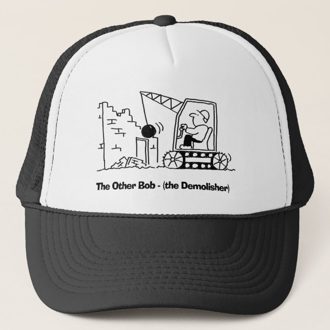 Demolisher Called Bob with Bulldozer. Trucker Hat (Front)