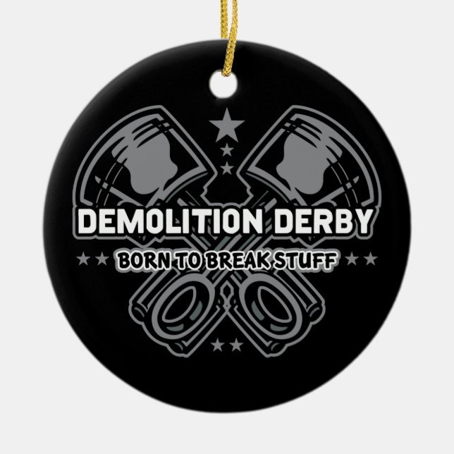 Demolition Derby Born to Break Stuff Ceramic Tree Decoration (Front)