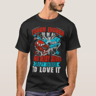 Demolition Derby Cars Quote for a Demolition Derby T-Shirt
