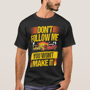 Demolition Derby Cars Quote for a Demolition Derby T-Shirt