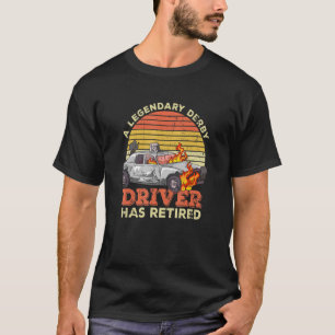 Demolition Derby Cars Quote For A Retired Demo Der T-Shirt
