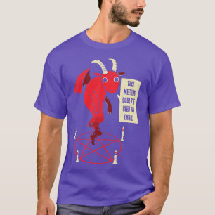 Demon Could Have Been An Email T-Shirt