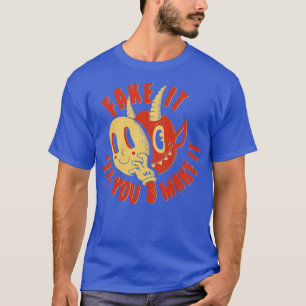 Demon Fake It Til You Make It T-Shirt