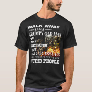 Demon Warrior Walk away I Am Grumpy Old Man Born i T-Shirt