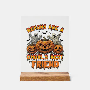 Demons Are Ghouls Friend Pumpkins Mummy Ghost Bats Acrylic Sign