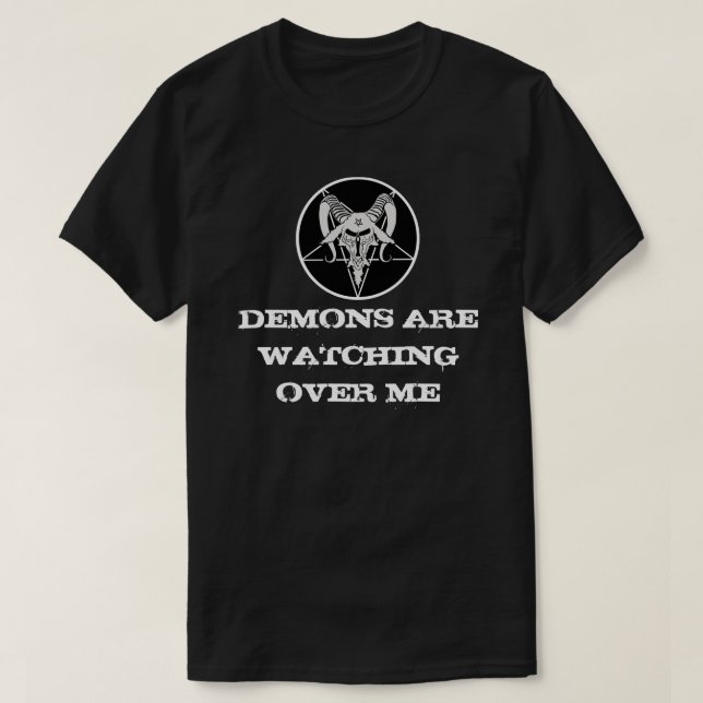 Demons Are Watching Over Me shirt (Design Front)