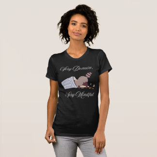 Demure and Mindful. Also a Racoon. T-Shirt