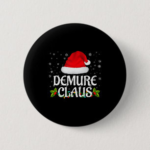 Demure Claus Christmas Lights Santa Pajama Family  6 Cm Round Badge