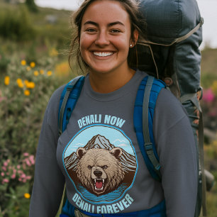 Denali Now, Denali Forever T-Shirt