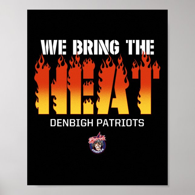 Denbigh Patriots Logo We Bring The Heat Hs  Poster (Front)