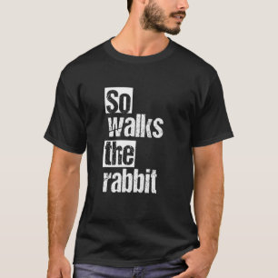 Denglish So Lauf Der Hase So Walks The Rabbit Sayi T-Shirt