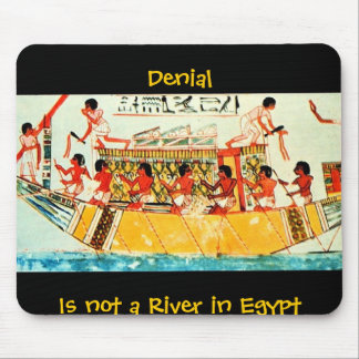 Denia lIs not a River in Egypt Mouse Pad